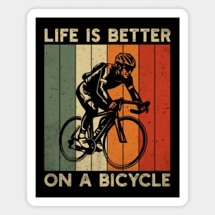 Life is better on a bicycle; bike; biking; cyclist; cycling; cyclist gift; bicycle lover; biker; gift for him; gift for husband; gift for dad; cyclist dad; gift; cycling lover; Magnet